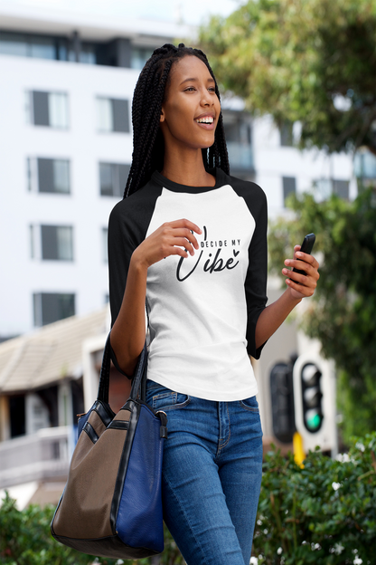 Raglan Tshirt : I Decide My Vibe